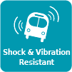 Shock & Vibration Resistance